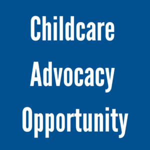 Childcare advocacy opportunity